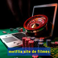 metflix site de filmes